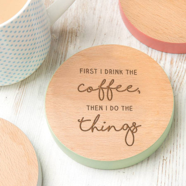 'First I Drink The...' Coloured Wooden Coaster