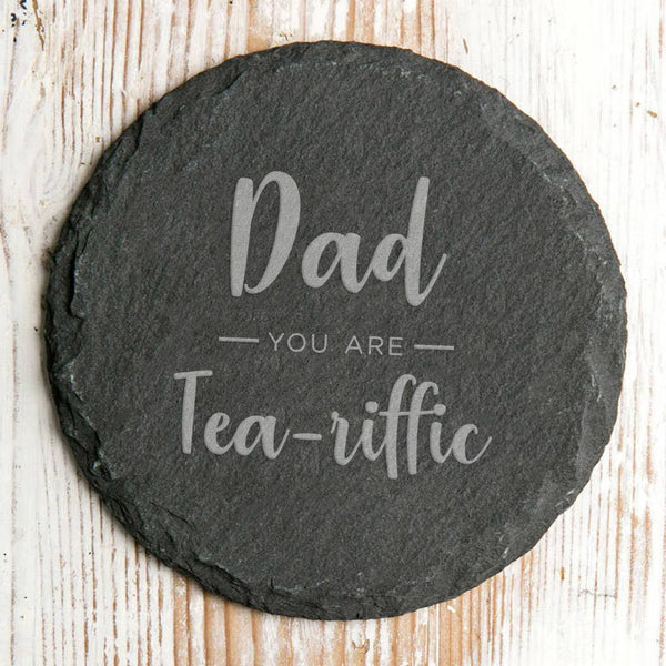 Dads 'You Are Tea-Riffic' Slate Coaster