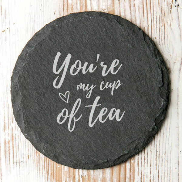 'You're My Cup Of Tea' Slate Coaster