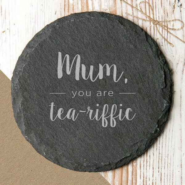 'Mum, You Are Tea Riffic' Slate Coaster