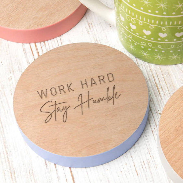 'Work Hard Stay Humble' Coloured Edge Wooden Coaster