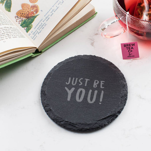 'Just Be You' Inspirational Quote Slate Coaster