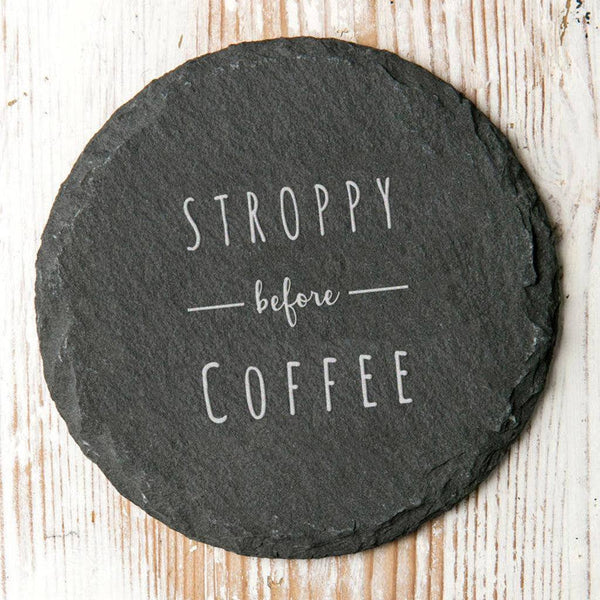 'Stroppy Before Coffee' Slate Quote Coaster