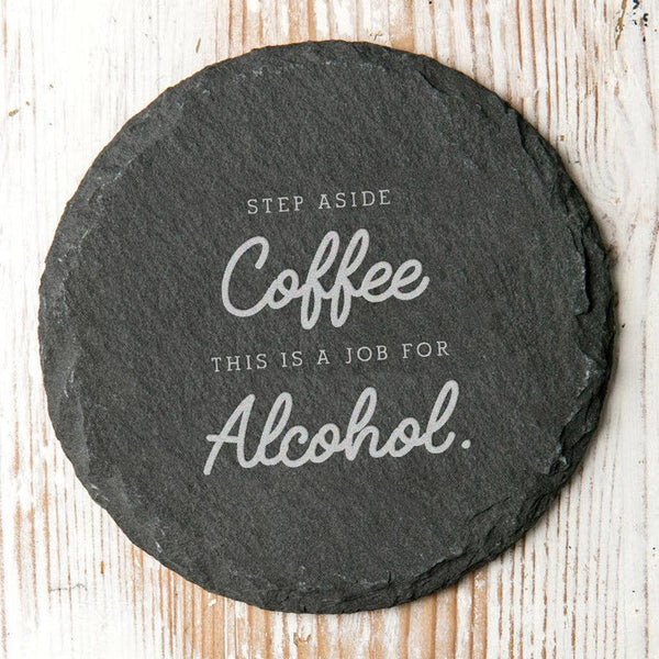 'This Is A Job For Alcohol' Slate Coaster